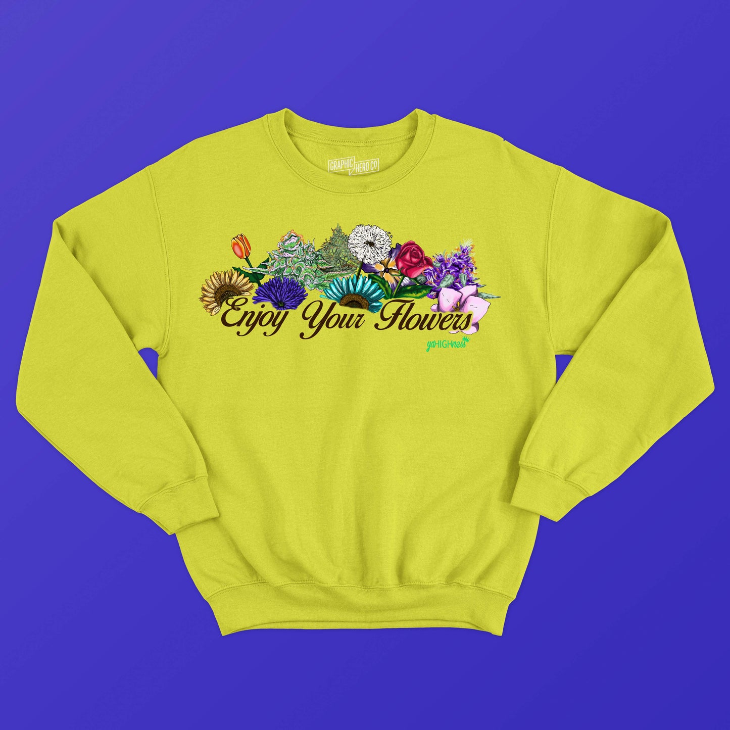 Enjoy Your Flowers (Brown Words) Sweatshirts