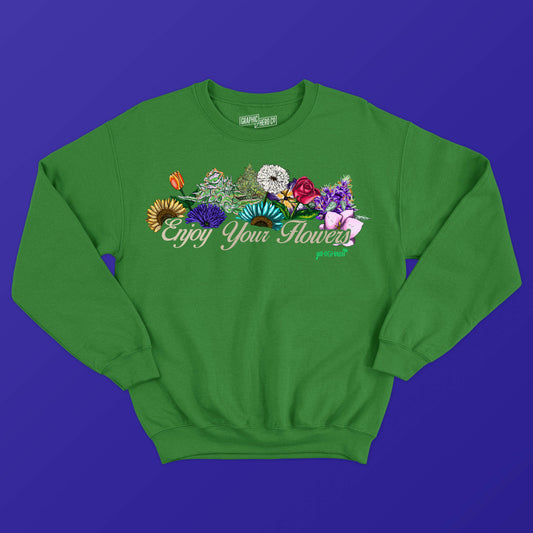 Enjoy Your Flowers (Tan Words)(Sweatshirts)
