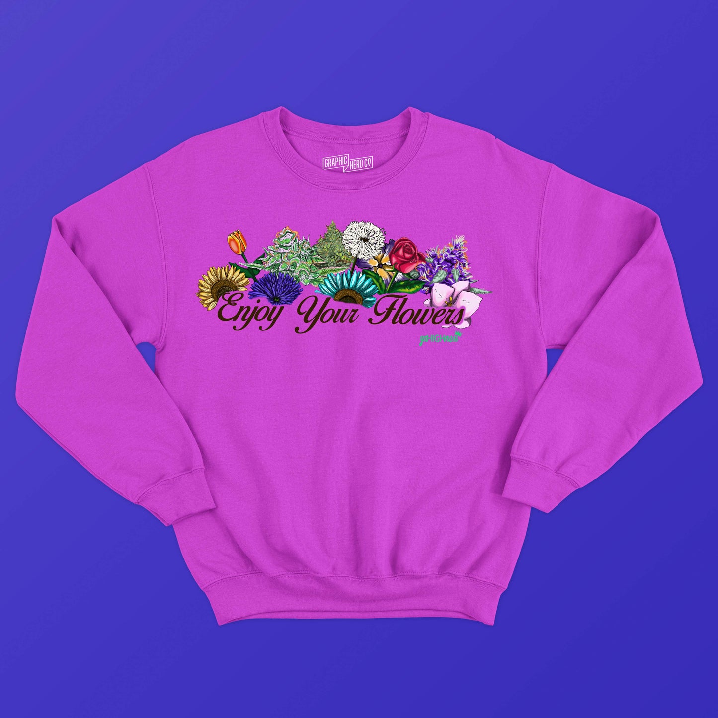 Enjoy Your Flowers (Brown Words) Sweatshirts