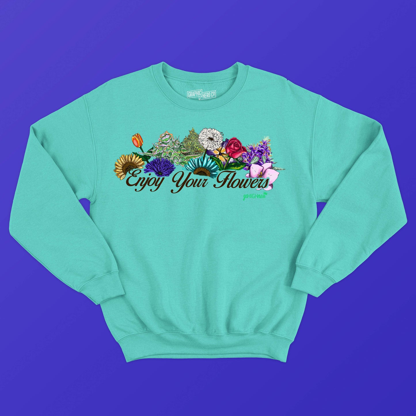 Enjoy Your Flowers (Brown Words) Sweatshirts