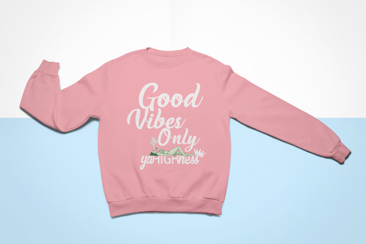 Good Vibez Only Sweatshirt