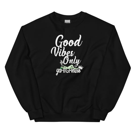 Good Vibez Only Sweatshirts