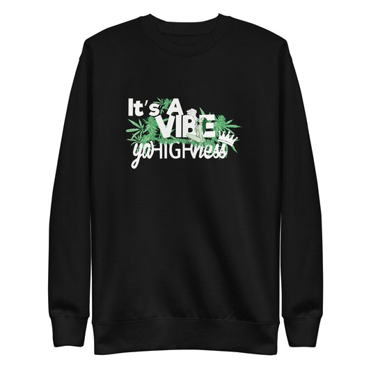 Its A Vibe Sweatshirts