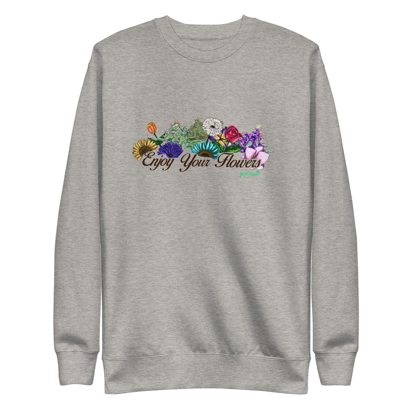 Enjoy Your Flowers Sweatshirt (Brown Letters)